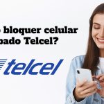 Bloquear celular robado Telcel